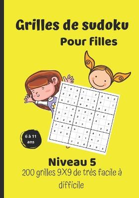 Book cover for Grilles de sudoku pour filles - niveau 5 - 200 grilles 9X9 de tres facile a difficile