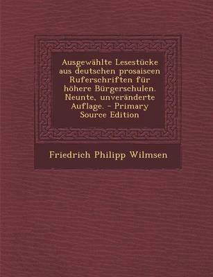 Book cover for Ausgewahlte Lesestucke Aus Deutschen Prosaiscen Ruferschriften Fur Hohere Burgerschulen. Neunte, Unveranderte Auflage. - Primary Source Edition