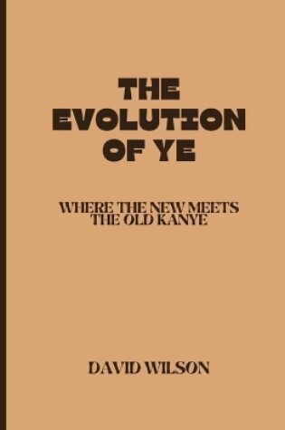 Cover of The Evolution of Ye
