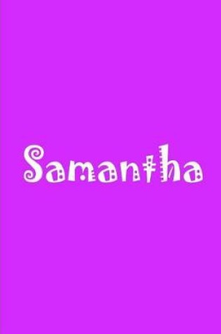 Cover of Samantha - Personalized Journal / Notebook / Blank Lined Pages / Soft Matte