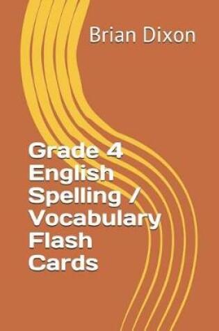 Cover of Grade 4 English Spelling / Vocabulary Flash Cards