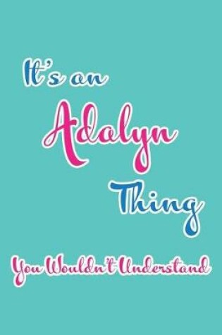 Cover of It's an Adalyn Thing You Wouldn't Understand