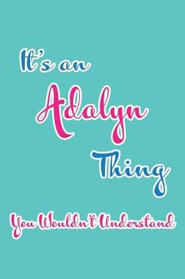 Book cover for It's an Adalyn Thing You Wouldn't Understand