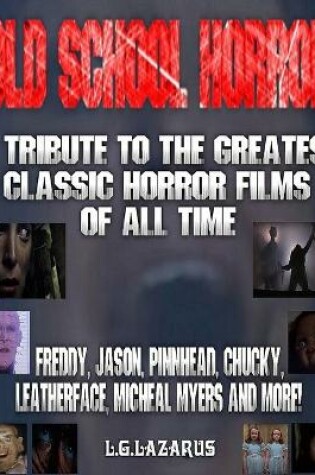 Cover of Old School Horror - A Tribute To The Greatest Classic Horror Films Of All Time