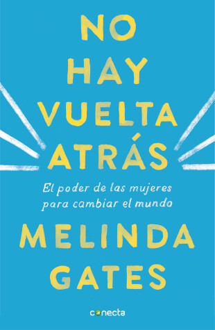 Book cover for No hay vuelta atras: El poder de las mujeres para cambiar el mundo / The Moment of Lift: How Empowering Women Changes the World