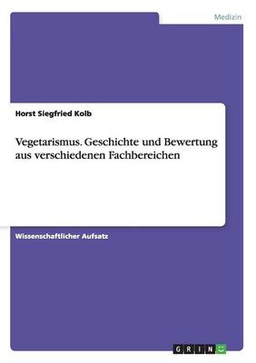 Book cover for Vegetarismus. Geschichte und Bewertung aus verschiedenen Fachbereichen