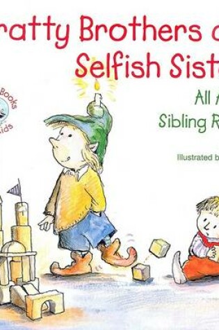 Cover of Bratty Brothers and Selfish Sisters