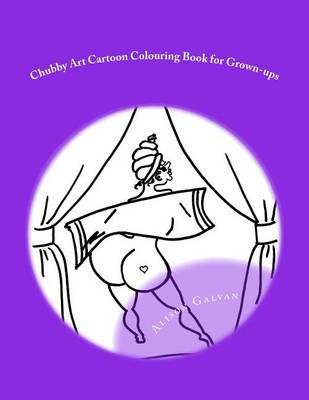 Book cover for Chubby Art Cartoon Colouring Book for Grown-ups