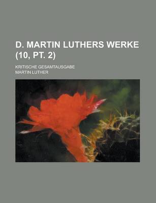 Book cover for D. Martin Luthers Werke; Kritische Gesamtausgabe (10, PT. 2 )