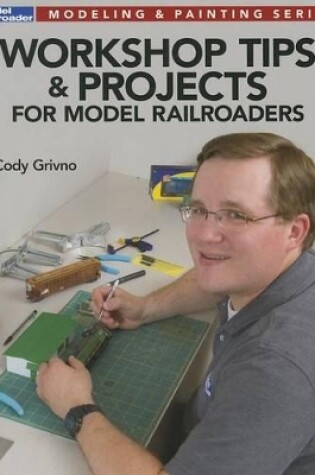 Cover of Workshop Tips & Projects for Model Railroaders