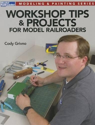 Book cover for Workshop Tips & Projects for Model Railroaders