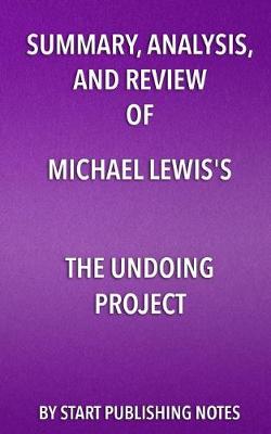 Book cover for Summary, Analysis, and Review of Michael Lewis's The Undoing Project