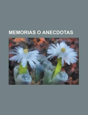Book cover for Memorias O Anecdotas
