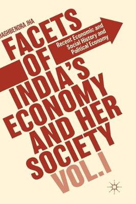 Book cover for Facets of India's Economy and Her Society Volume I