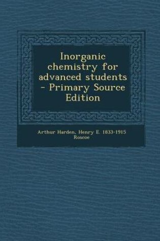 Cover of Inorganic Chemistry for Advanced Students - Primary Source Edition