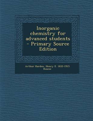 Book cover for Inorganic Chemistry for Advanced Students - Primary Source Edition