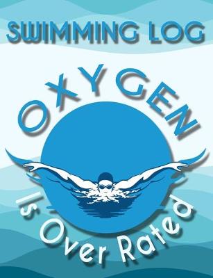 Cover of Swimming Log Oxygen Is Over Rated