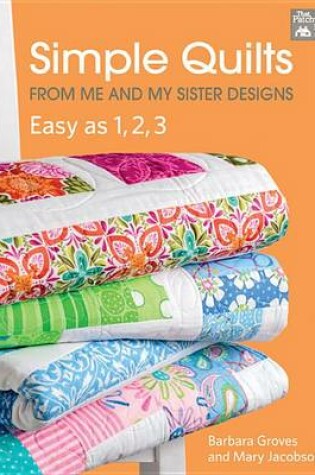 Cover of Simple Quilts from Me and My Sister Designs