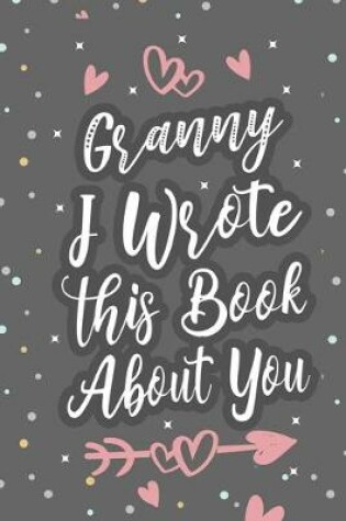 Cover of Granny I Wrote This Book About You