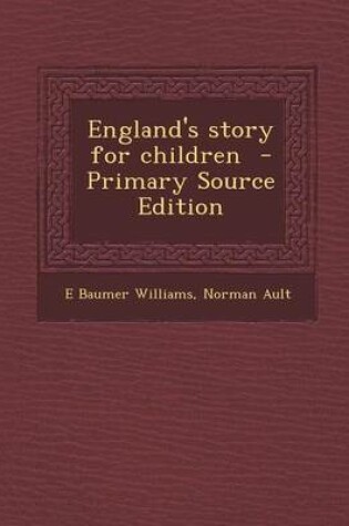 Cover of England's Story for Children - Primary Source Edition