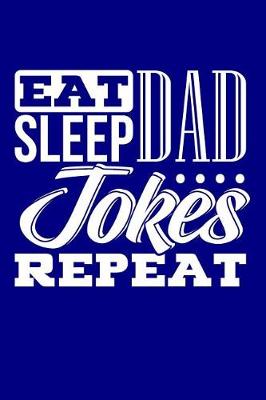 Book cover for Eat Sleep Dad Jokes Repeat