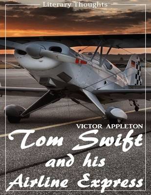 Book cover for Tom Swift and His Airline Express (Literary Thoughts Edition)