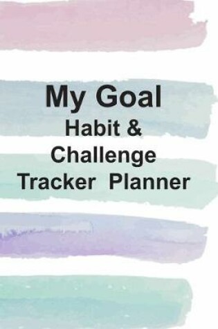 Cover of My Goal&Habit Challenge Tracker Planner