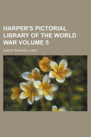 Cover of Harper's Pictorial Library of the World War Volume 5