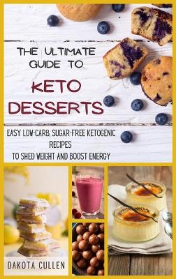 Book cover for The Ultimate Guide to Keto Desserts