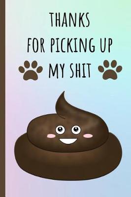 Book cover for Thanks for Picking Up My Shit