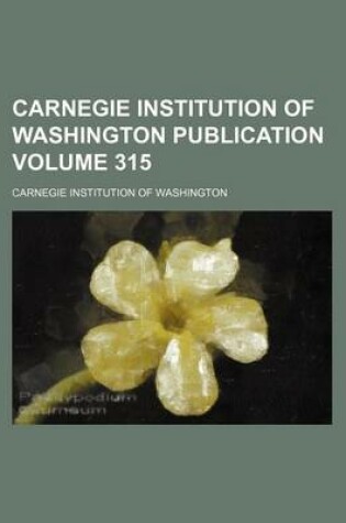 Cover of Carnegie Institution of Washington Publication Volume 315