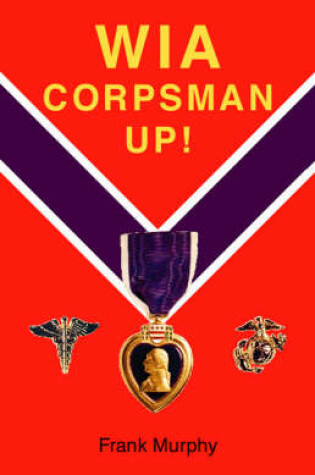 Cover of Wia, Corpsman Up!