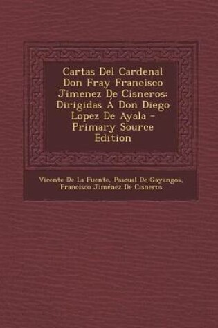 Cover of Cartas del Cardenal Don Fray Francisco Jimenez de Cisneros