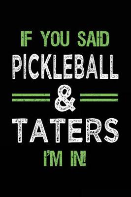 Book cover for If You Said Pickleball & Taters I'm In