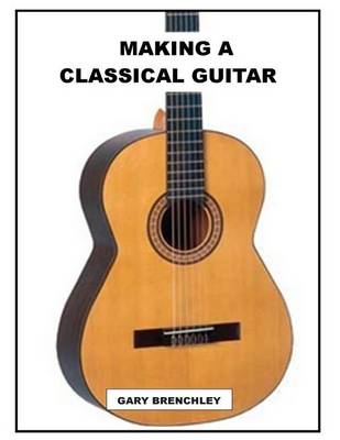 Cover of Making a Classical Guitar