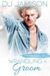 Book cover for Wrangling a Groom