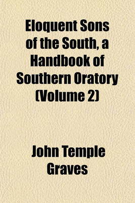 Book cover for Eloquent Sons of the South, a Handbook of Southern Oratory (Volume 2)