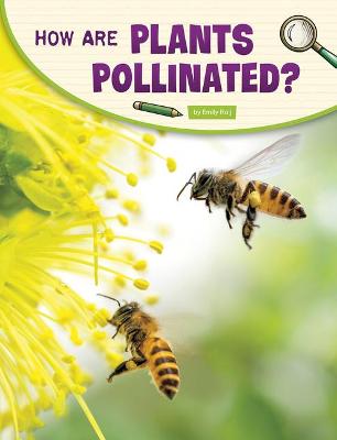 Cover of How Are Plants Pollinated?