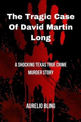 Book cover for The Tragic Case Of David Martin Long