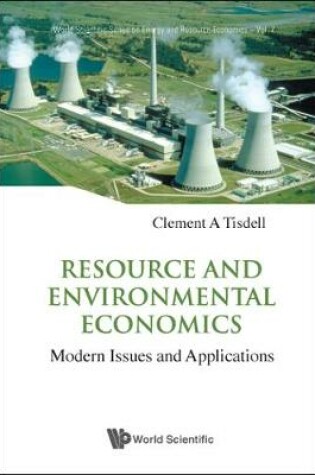 Cover of Resource And Environmental Economics: Modern Issues And Applications