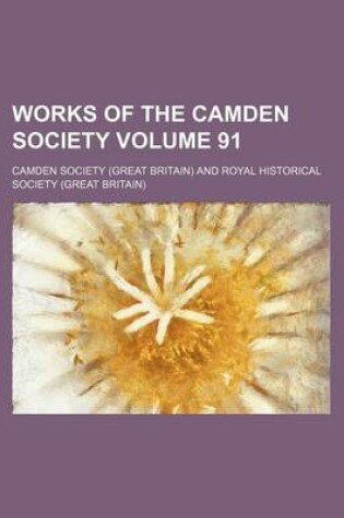 Cover of Works of the Camden Society Volume 91