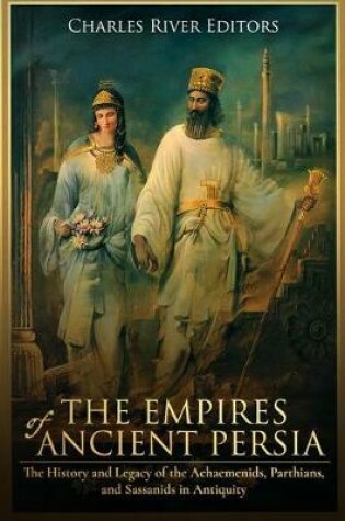 Cover of The Empires of Ancient Persia