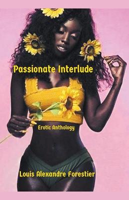 Book cover for Passionate Interlude- Erotic Anthology