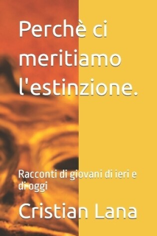 Cover of Perchè ci meritiamo l'estinzione.