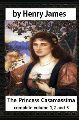 Cover of The Princess Casamassima (1886), by Henry James, complete volume 1,2 and 3