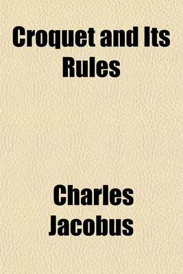 Book cover for Croquet and Its Rules
