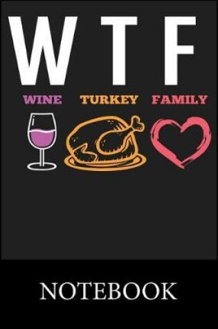 Cover of WTF Wine Turkey Famely Notebook