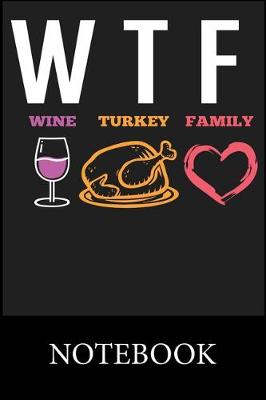 Book cover for WTF Wine Turkey Famely Notebook