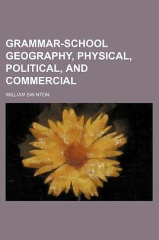 Cover of Grammar-School Geography, Physical, Political, and Commercial