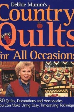 Cover of Debbie Mumm's Country Quilts for All Occasions